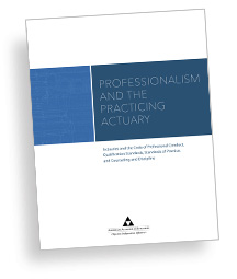 Professionalism and the Practicing Actuary Professionalism and the Practicing Actuary